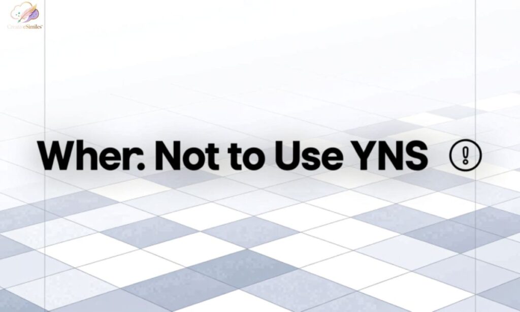 when-not-to-use-yns