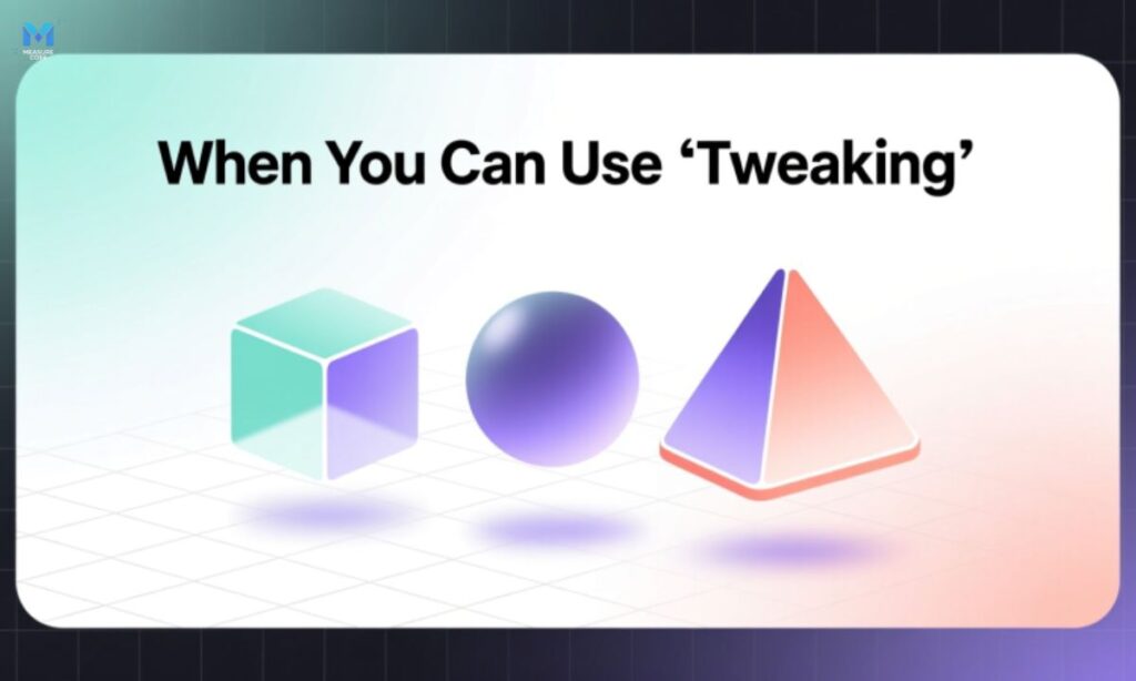 when-you-can-use-tweaking